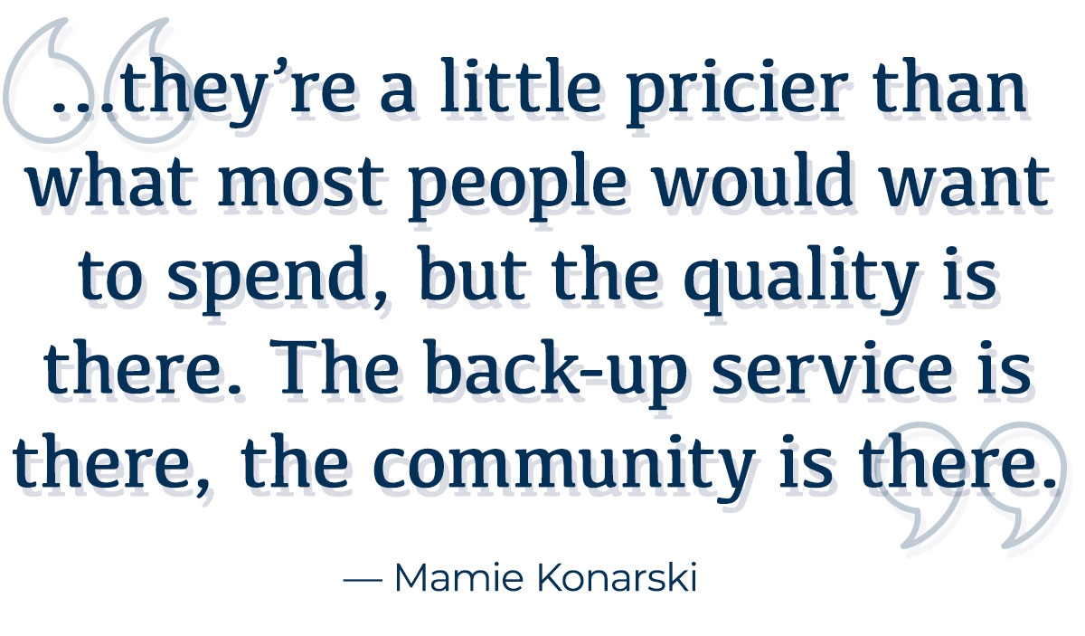 A quote from Mamie Konarski with text, "they're a little pricier than what most people would want to spend, but the quality is there. The back-up service is there, the community is there."